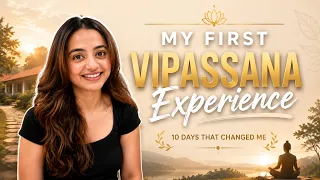 Everything about my First VIPASSANA Experience ❤️