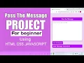 PASS THE MESSAGE - make a Basic project using JavaScript