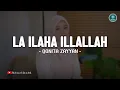 LA ILAHA ILLALLAH - QONITA ZAYYAN (LIRIK SHOLAWAT)