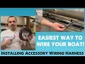 EASIEST Way to Wire Your Boat - Wiring Harness Explained