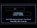 Ripple Effect Button on Click Using HTML CSS JavaScript