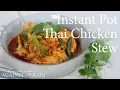 Instant Pot Thai Chicken Stew Recipe Danielle Walker
