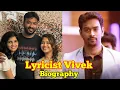 Lyricist vivek biography age family wife songs date of birth interview vivek ist