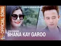 Lagu Bhana Kay Garoo - By Sonu Sunuwar | Official Music Video 2019 | Ft. Swilin Thapa/Nishant Gurung