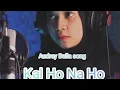 Kal Ho Na Ho Songs  || Cover By Audrey Bella
