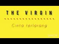 Download Lagu The Virgin (CINTA TERLARANG) Lagu Lama yg masih enak di dengar 2020