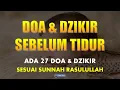 Download Lagu Dzikir Sebelum Tidur Sesuai Sunnah Rasulullah (Amalan Doa \u0026 Dzikir)