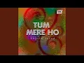 Download Lagu Tum Mere Ho