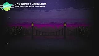 Download How Deep Is Your Love - (Bee Gees) sladd beats lofi (Lyrics) MP3