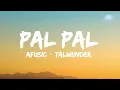 Pal Pal (Afusic x Talwiinder) - Lyrics