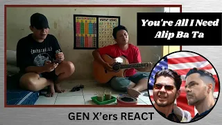 Download GEN X'ers REACT | Alip Ba Ta | You're All I Need MP3