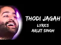 Download Lagu thodi jagah ( lyrics) - Arjit Singh