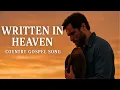 Download Lagu Written in Heaven – A Powerful Country Gospel Song That Will Touch Your Soul