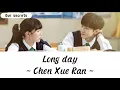 Download Lagu Lyrics | Long day ~ Chen Xue Ran (ost. Our secrets)