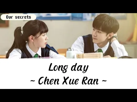 Download MP3 Lyrics | Long day ~ Chen Xue Ran (ost. Our secrets)