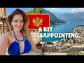 Montenegro is GORGEOUS but I m not sure I d go back