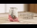 How to Make a Snow Globe Holiday Essentials