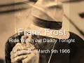 Frank Frost Ride With Your Daddy Tonight