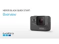 GoPro HERO5 and HERO6 Black Quick Start - Overview