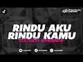 Download Lagu DJ RINDU AKU RINDU KAMU JADI SATU - (BOOTLEG imamsidik) SOUND FYP TIKTOK 2025!!