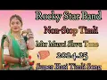 Download Lagu Rocky Star Band🥁💯 Non-Stop Timli Song New Tur Tone🎧 💫Musci 2024.Super Hati Timli Song 2024.25