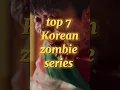 Download Lagu Top 7 Korean zombie series #zombie #kdrama #movie