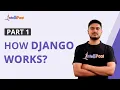 How Django Works Part 1 Django Tutorial for Beginners Python Django Web Framework Intellipaat