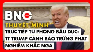 Thuyết minh: Ông Trump nói về khả năng Ireland gia nhập NATO, lý giải bất đồng khó giải quyết với EU