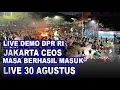 Download Lagu LIVE DEMO MALAM INI JAKARTA CEOS DPR RI JEBOL - SITUASI TAK TERKENDALI