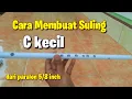 Download Lagu mudah !! begini caranya Membuat Suling C kecil dari paralon beserta jarak-jaraknya |2021