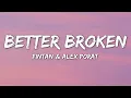 Download Lagu Fintan \u0026 Alex Porat - Better Broken (Lyrics)