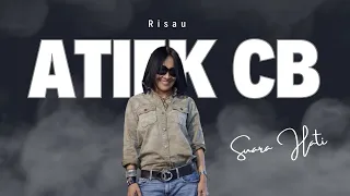 Download Atiek CB | Risau | Lirik MP3