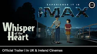 WHISPER OF THE HEART | Official Trailer - In UK & IE cinemas 16 September
