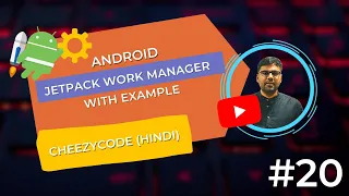 Android Work Manager Tutorial - Jetpack Component CheezyCode