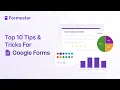 Top 10 Tips Tricks for Using Google Forms Like a Pro