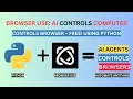 Browser Use FREE AI Agent Can Do Anything and Control Browsers Automate Anything Using Python
