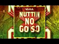 Notch - Nuttin Nuh Go So (Buy Out Riddim)