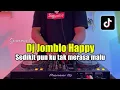 Download Lagu DJ JOMBLO HAPPY TIKTOK - DJ SEDIKIT PUN TAK MERASA MALU FULL BASS