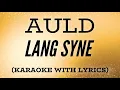 Lagu Auld Lang Syne Karaoke Lyrics | Beautiful New Years Sing Along!