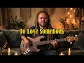 To Love Somebody - Bee Gees ( Reggae Cover Version )🌴