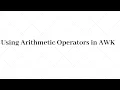 009 - Using Arithmetic Operators in AWK