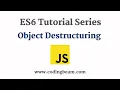 Object Destructuring ES6 Tutorial Series Coding Beam