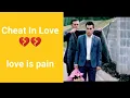 Cheat in Love | Yalan song