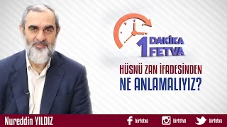 Hüsnü Zan İfadesinden Ne Anlamalıyız?