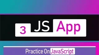 Practice On JavaScript Javascript App -