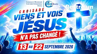 CROISADE VIENS ET VOIS, JESUS N'A PAS CHANGE || JOUR 10