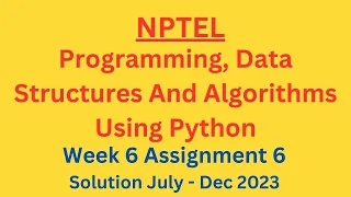 NPTEL Programming Data Structures And Algorithms Using Python Week 6 Assignment Solution July 2023