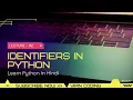 Identifiers in Python Learn Python in Hindi Python for Everybody vipin coding