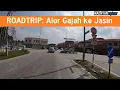 Lagu ROADTRIP: Alor Gajah ke Jasin (Melalui Selandar)