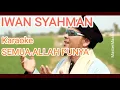 Lagu IWAN SYAHMAN   SEMUA ALLAH PUNYA karaoke m1